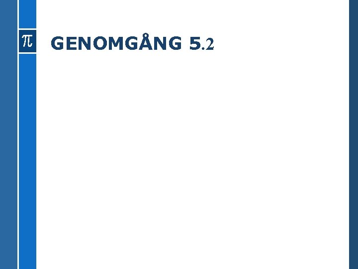 GENOMGÅNG 5. 2 Grundläggande geometri • • Omkrets och area Areaenheter Omkrets och area