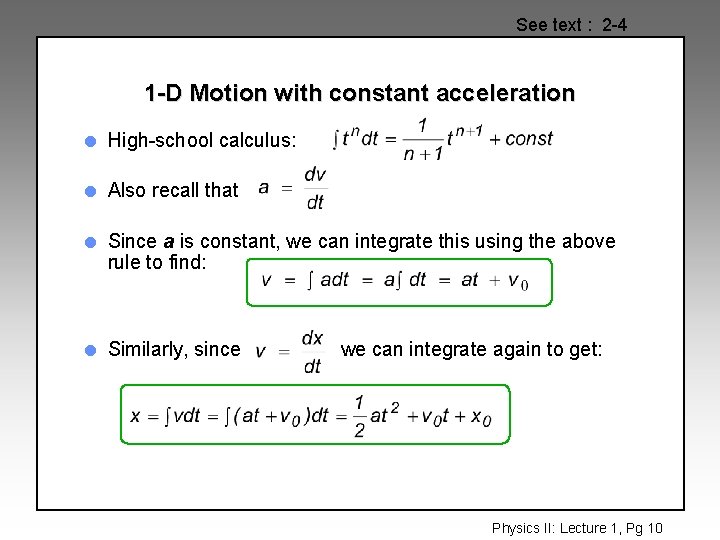 See text : 2 -4 1 -D Motion with constant acceleration l High-school calculus: