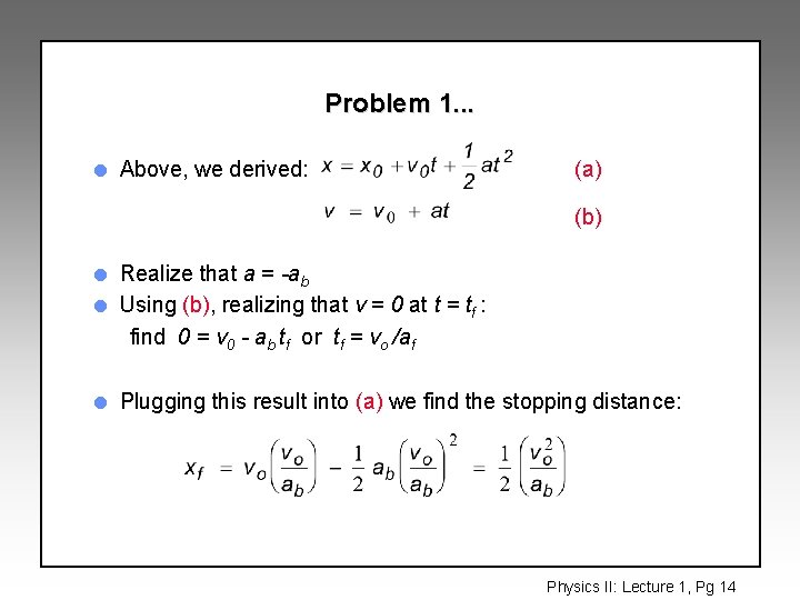 Problem 1. . . l Above, we derived: (a) (b) l Realize that a