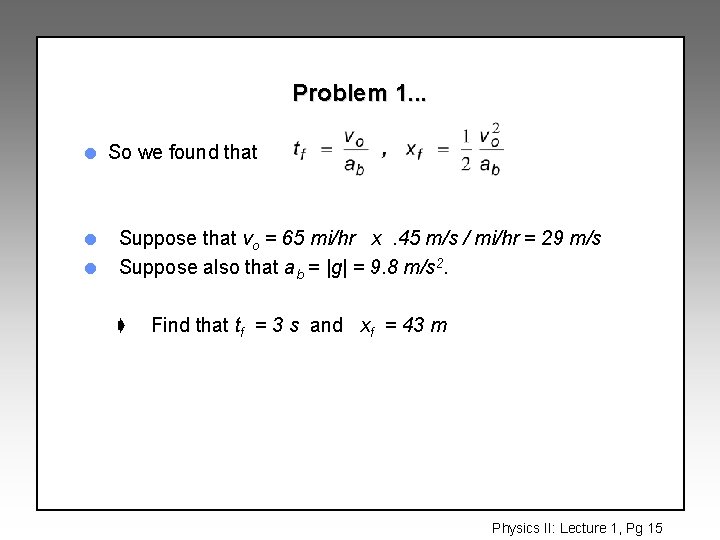 Problem 1. . . l l l So we found that Suppose that vo