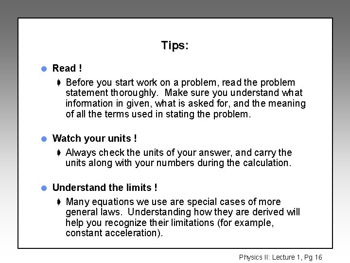 Tips: l Read ! ç Before you start work on a problem, read the