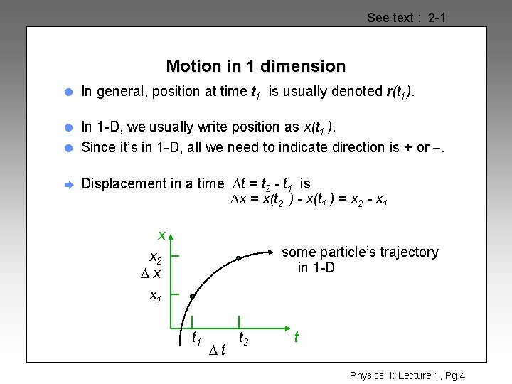 See text : 2 -1 Motion in 1 dimension l In general, position at