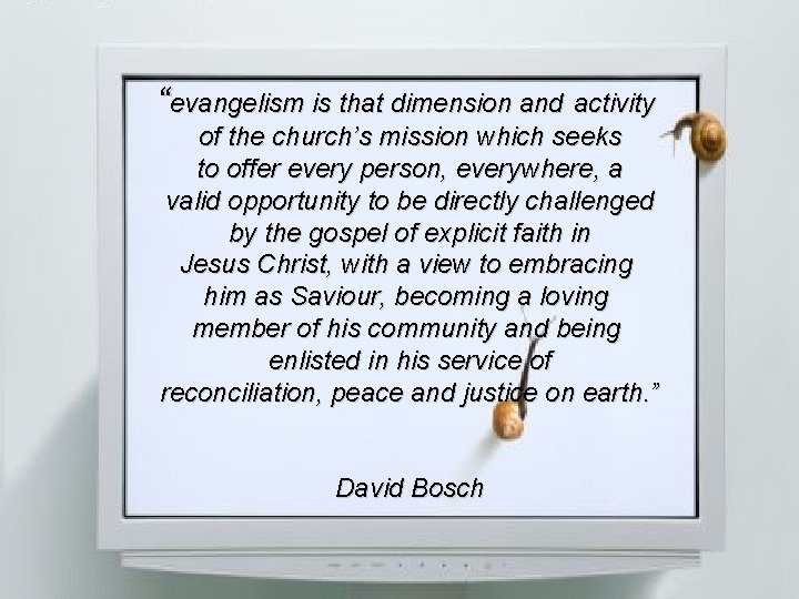 “evangelism is that dimension and activity of the church’s mission which seeks to offer