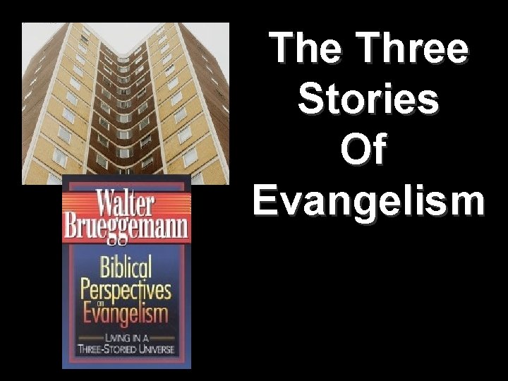 The Three Stories Of Evangelism 