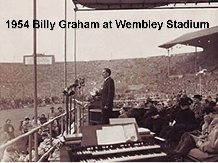 1954 Billy Graham at Wembley Stadium 