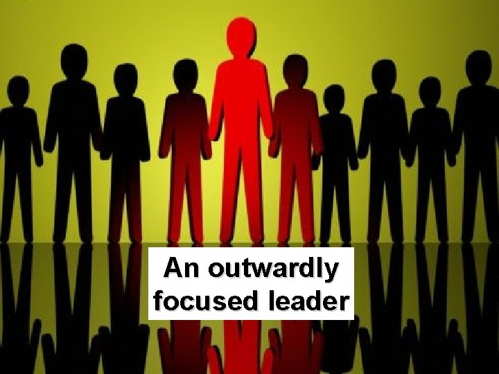 An outwardly focused leader 