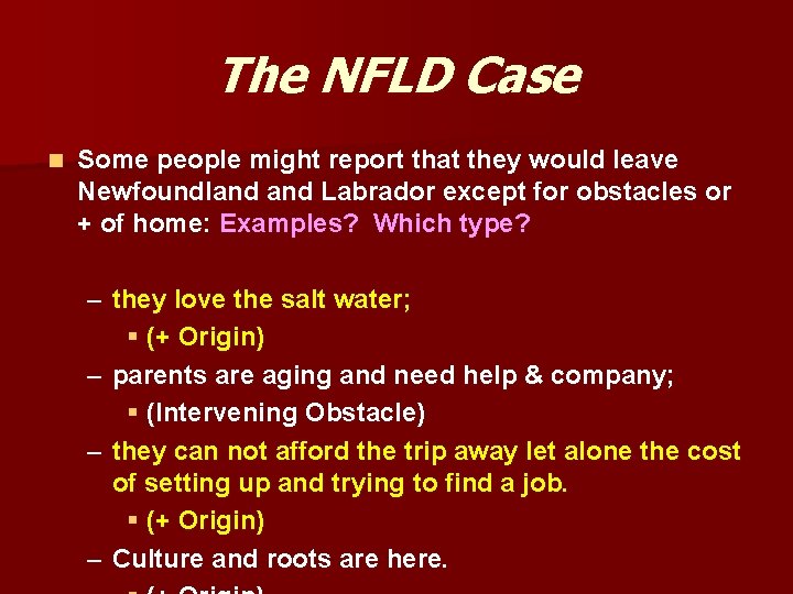 The NFLD Case n Some people might report that they would leave Newfoundland Labrador The NFLD Case n Some people might report that they would leave Newfoundland Labrador