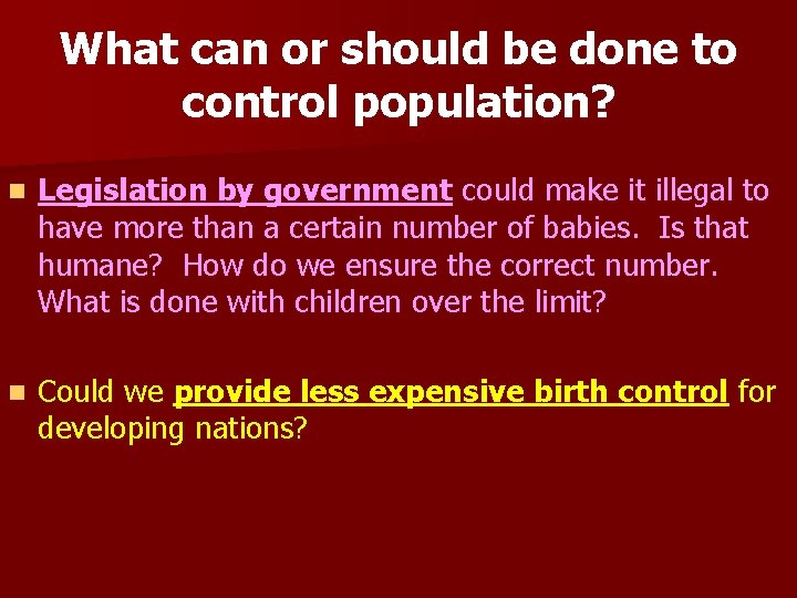 What can or should be done to control population? n Legislation by government could What can or should be done to control population? n Legislation by government could