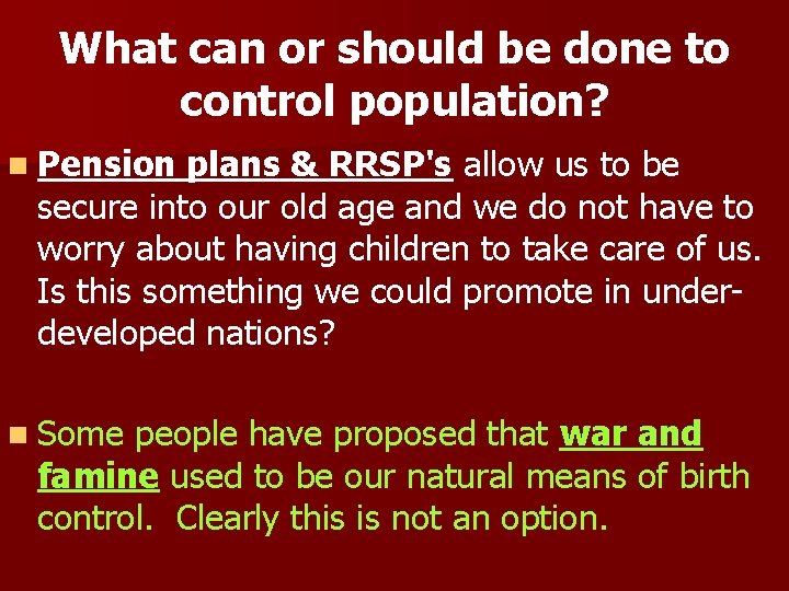 What can or should be done to control population? n Pension plans & RRSP's What can or should be done to control population? n Pension plans & RRSP's
