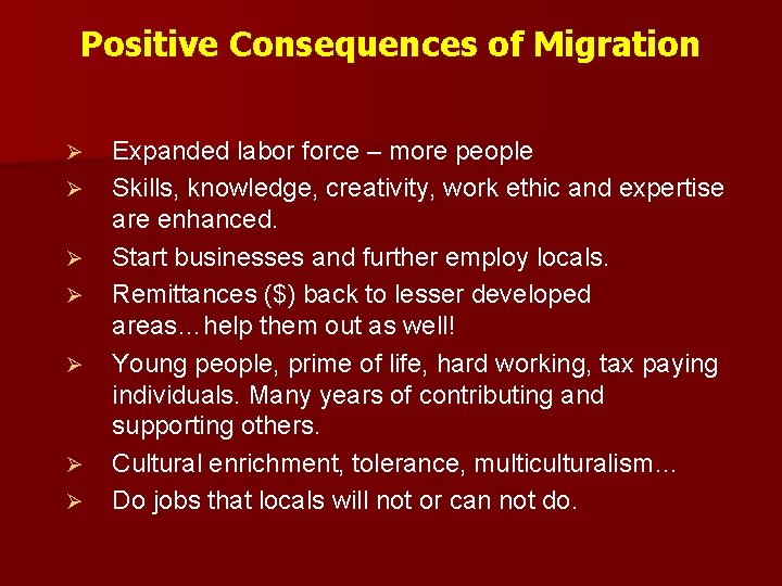Positive Consequences of Migration Ø Ø Ø Ø Expanded labor force – more people Positive Consequences of Migration Ø Ø Ø Ø Expanded labor force – more people