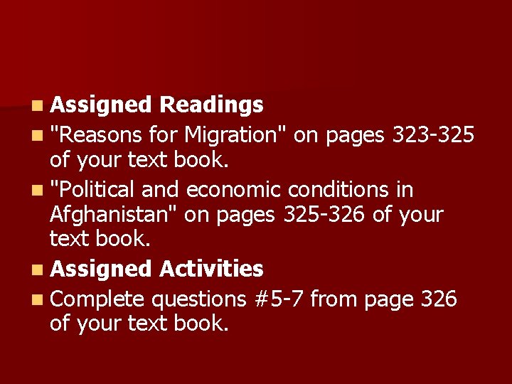 n Assigned Readings n "Reasons for Migration" on pages 323 -325 of your text n Assigned Readings n "Reasons for Migration" on pages 323 -325 of your text
