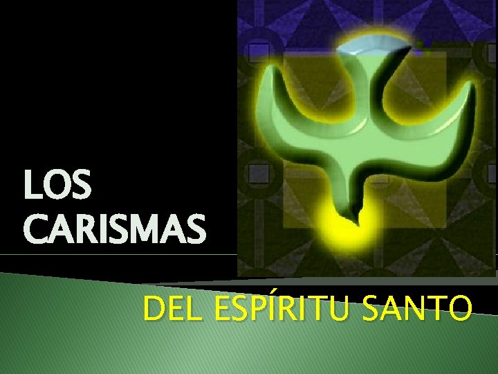 LOS CARISMAS DEL ESPÍRITU SANTO 