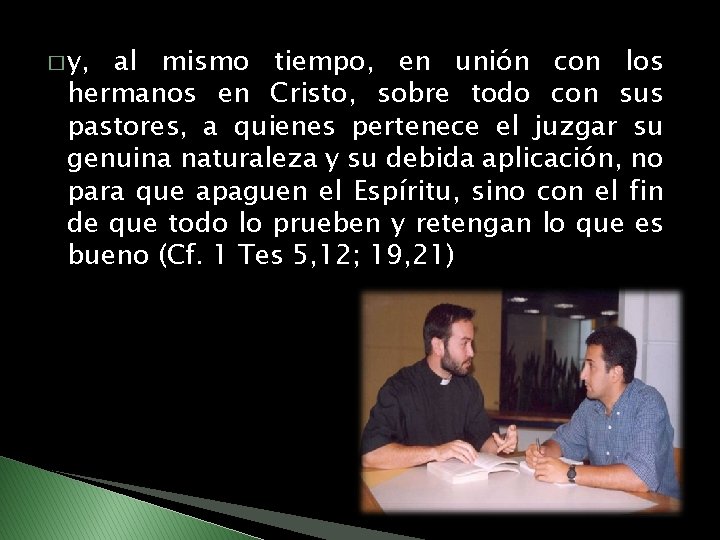 � y, al mismo tiempo, en unión con los hermanos en Cristo, sobre todo