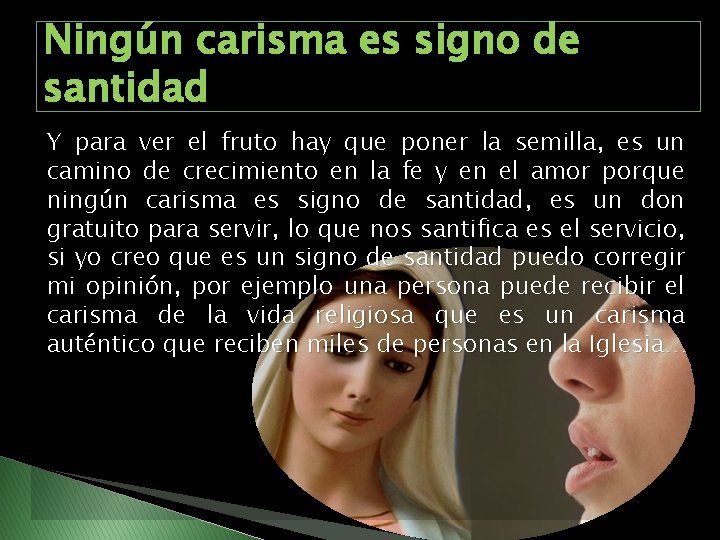 Ningún carisma es signo de santidad Y para ver el fruto hay que poner