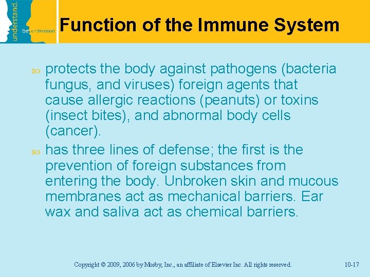 Function of the Immune System protects the body against pathogens (bacteria fungus, and viruses)