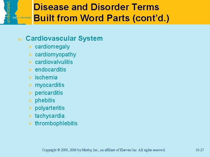 Disease and Disorder Terms Built from Word Parts (cont’d. ) Cardiovascular System Ø Ø