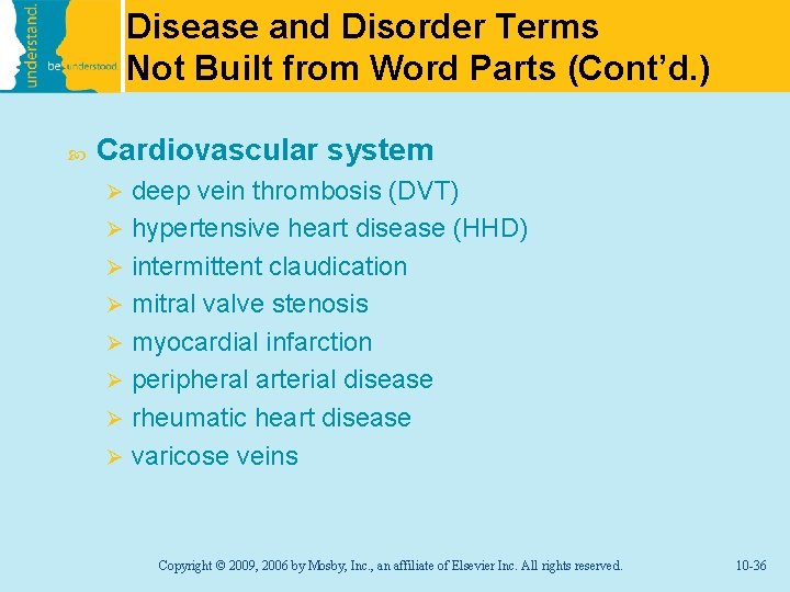 Disease and Disorder Terms Not Built from Word Parts (Cont’d. ) Cardiovascular system deep