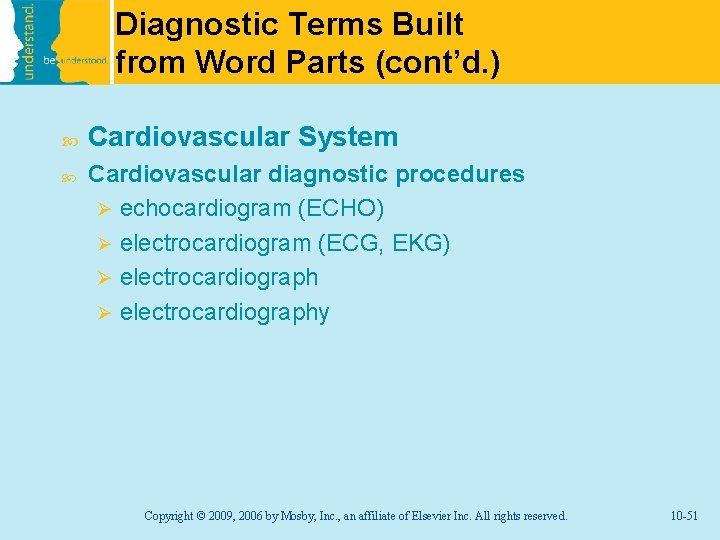 Diagnostic Terms Built from Word Parts (cont’d. ) Cardiovascular System Cardiovascular diagnostic procedures Ø