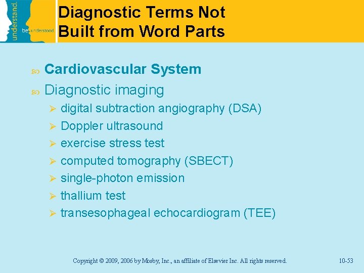 Diagnostic Terms Not Built from Word Parts Cardiovascular System Diagnostic imaging digital subtraction angiography