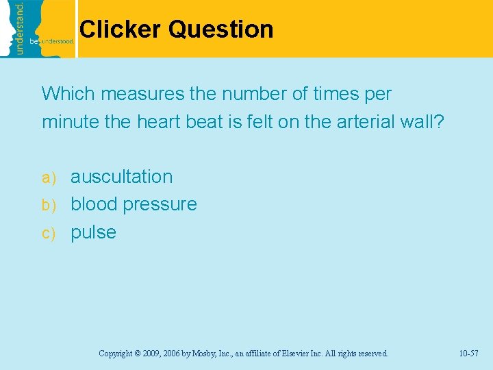 Clicker Question Which measures the number of times per minute the heart beat is