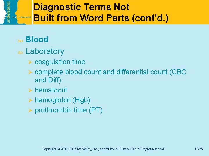 Diagnostic Terms Not Built from Word Parts (cont’d. ) Blood Laboratory coagulation time Ø