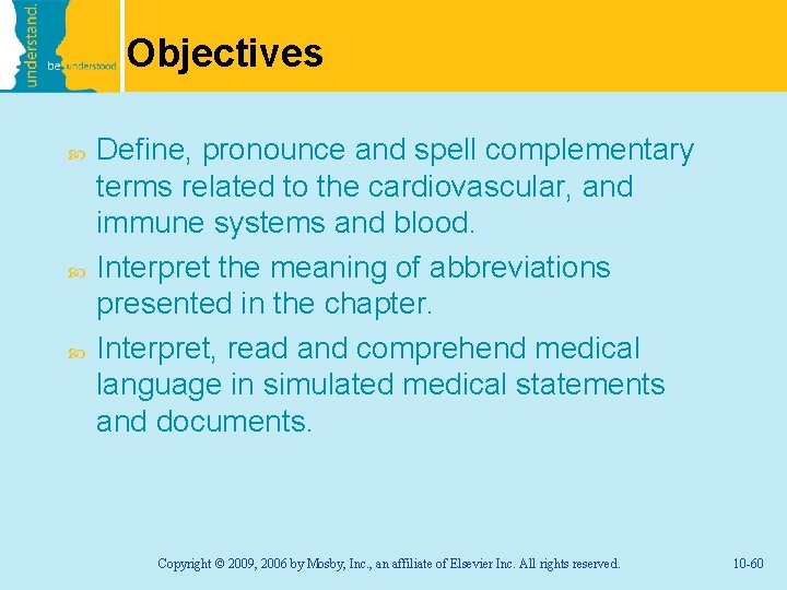 Objectives Define, pronounce and spell complementary terms related to the cardiovascular, and immune systems