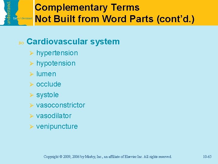 Complementary Terms Not Built from Word Parts (cont’d. ) Cardiovascular system hypertension Ø hypotension