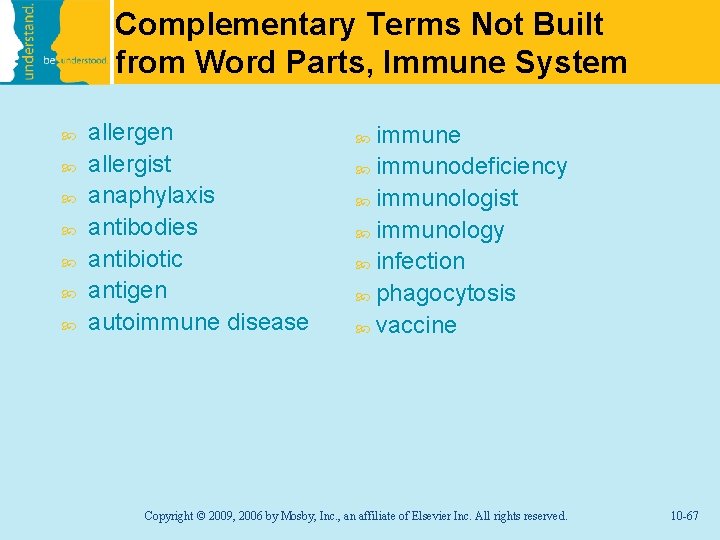 Complementary Terms Not Built from Word Parts, Immune System allergen allergist anaphylaxis antibodies antibiotic