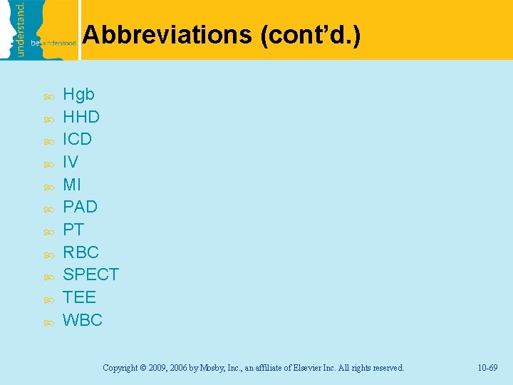 Abbreviations (cont’d. ) Hgb HHD ICD IV MI PAD PT RBC SPECT TEE WBC