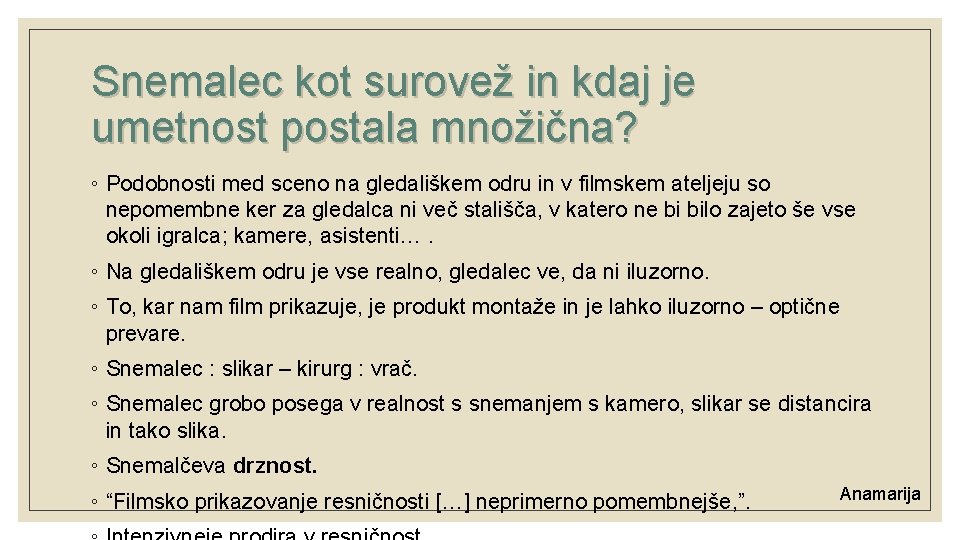 Snemalec kot surovež in kdaj je umetnost postala množična? ◦ Podobnosti med sceno na