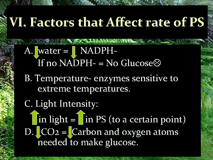 VI. Factors that Affect rate of PS A. water = NADPHIf no NADPH- =