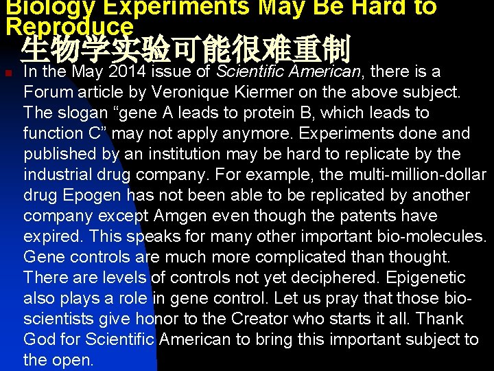 Biology Experiments May Be Hard to Reproduce 生物学实验可能很难重制 n In the May 2014 issue