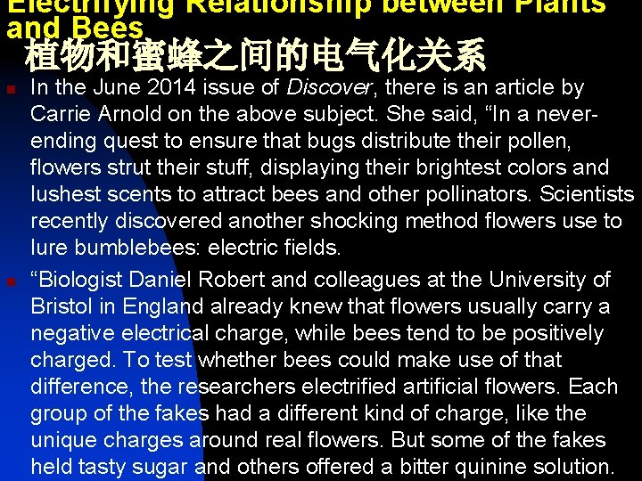 Electrifying Relationship between Plants and Bees 植物和蜜蜂之间的电气化关系 n n In the June 2014 issue