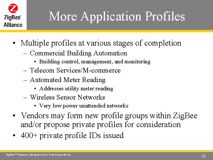 More Application Profiles Wireless Control That Simply Works • Multiple profiles at various stages