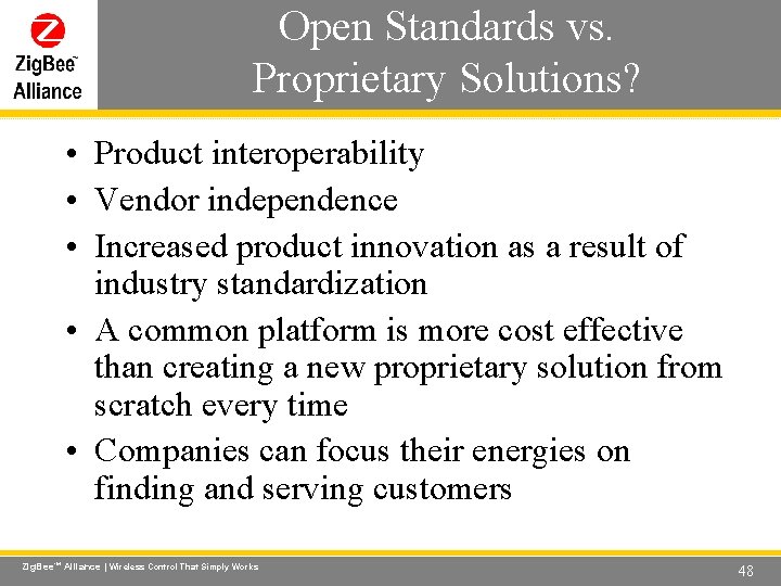 Open Standards vs. Proprietary Solutions? Wireless Control That Simply Works • Product interoperability •