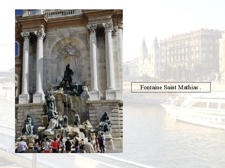 Fontaine Saint Mathias. 