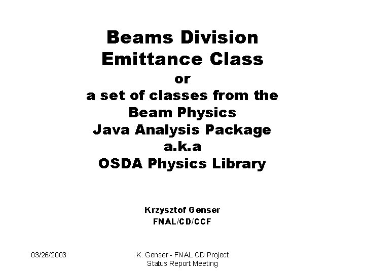 Beams Division Emittance Class or a set of classes from the Beam Physics Java