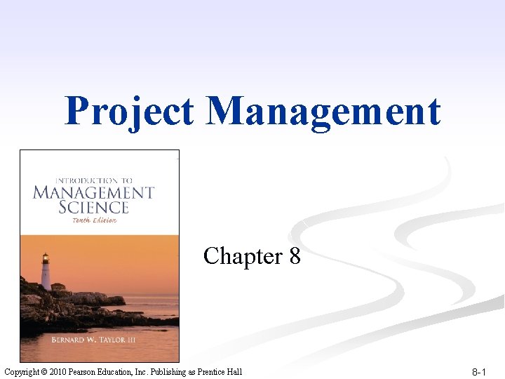 Project Management Chapter 8 Copyright 2010 Pearson Education