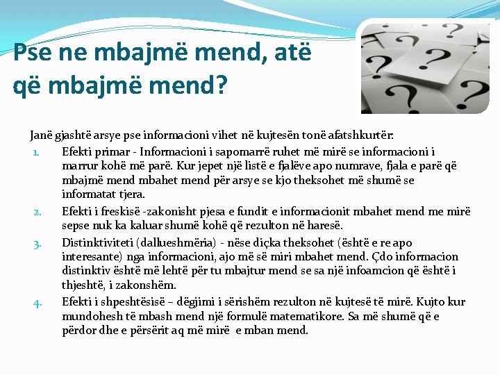 Pse ne mbajmë mend, atë që mbajmë mend? Janë gjashtë arsye pse informacioni vihet