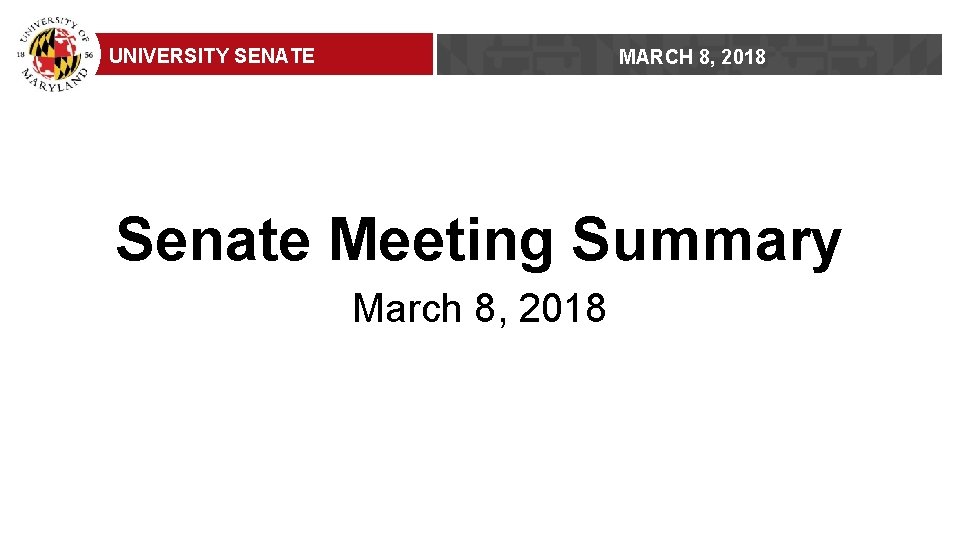 UNIVERSITY SENATE MARCH 8, 2018 Senate Meeting Summary March 8, 2018 