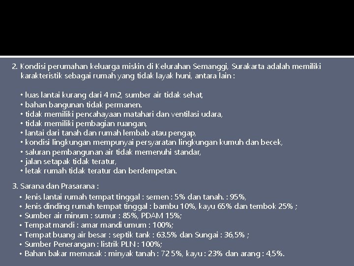 2. Kondisi perumahan keluarga miskin di Kelurahan Semanggi, Surakarta adalah memiliki karakteristik sebagai rumah