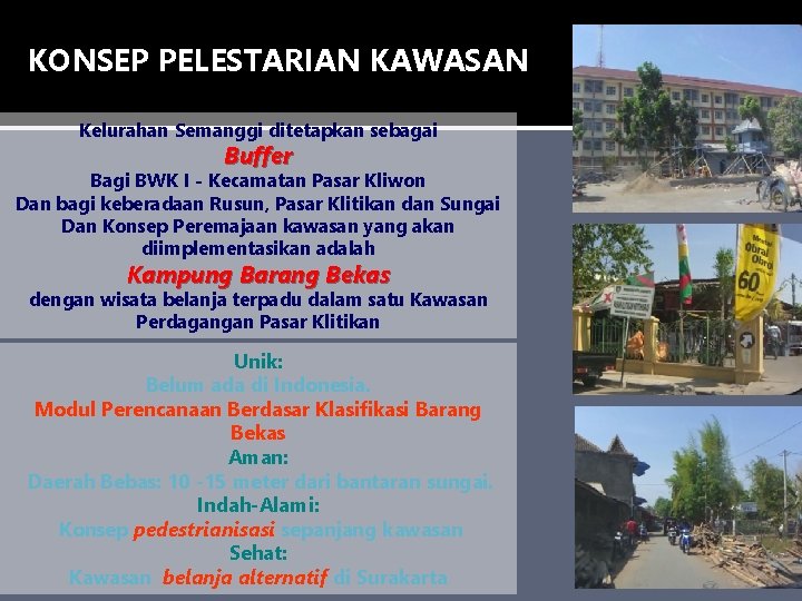 KONSEP PELESTARIAN KAWASAN Kelurahan Semanggi ditetapkan sebagai Buffer Bagi BWK I - Kecamatan Pasar