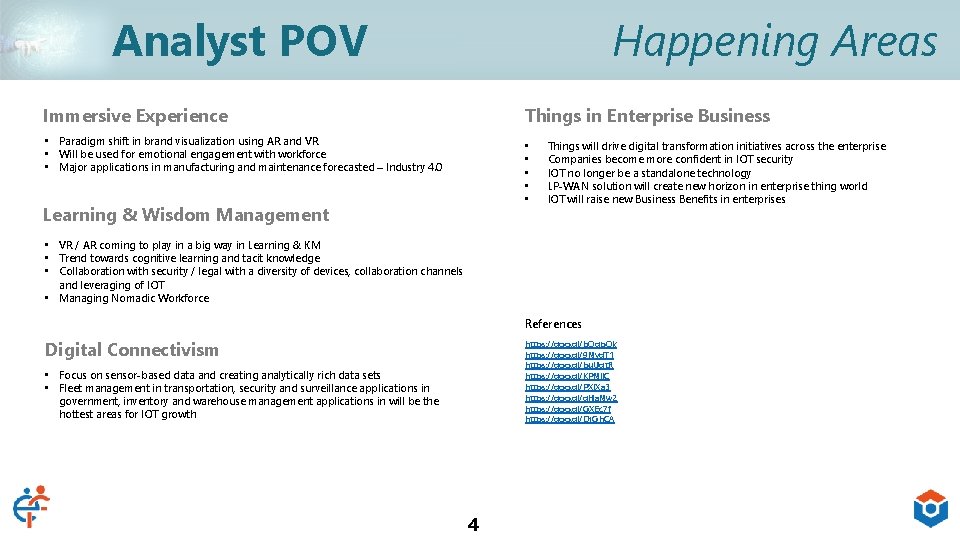 Happening Areas Analyst POV Immersive Experience Things in Enterprise Business • Paradigm shift in