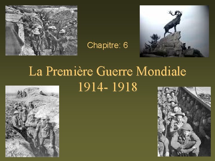 Chapitre: 6 La Première Guerre Mondiale 1914 - 1918 