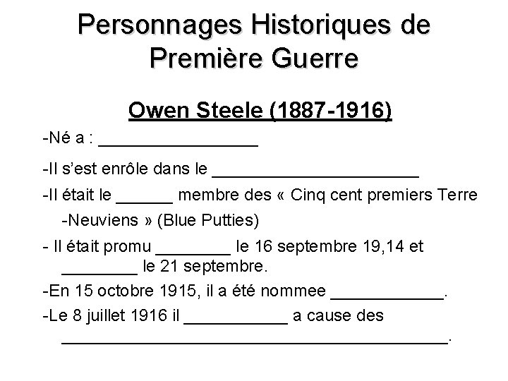 Personnages Historiques de Première Guerre Owen Steele (1887 -1916) -Né a : _________ -Il