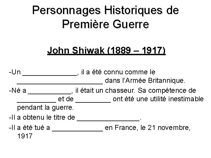 Personnages Historiques de Première Guerre John Shiwak (1889 – 1917) -Un _______, il a