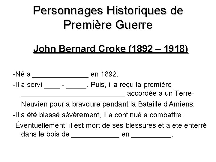 Personnages Historiques de Première Guerre John Bernard Croke (1892 – 1918) -Né a _______