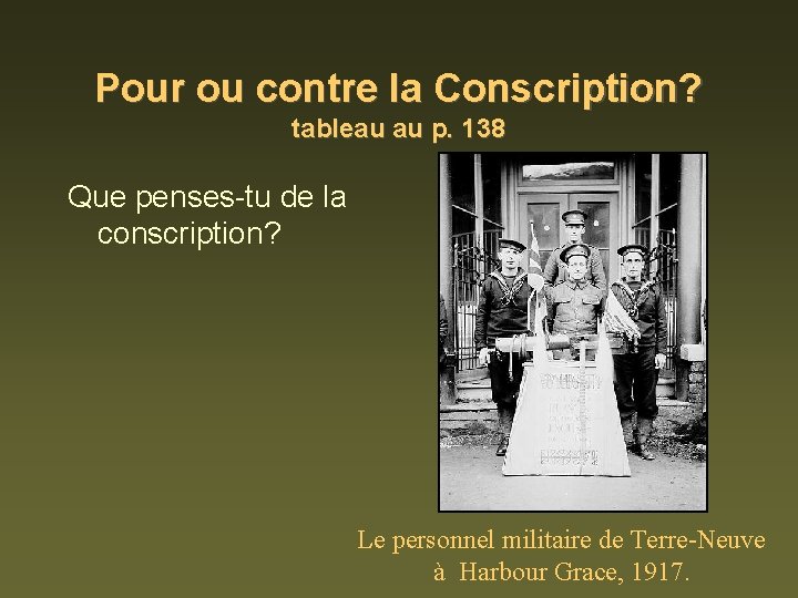 Pour ou contre la Conscription? tableau au p. 138 Que penses-tu de la conscription?