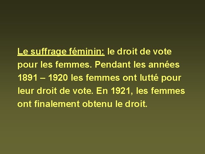 Le suffrage féminin: le droit de vote pour les femmes. Pendant les années 1891