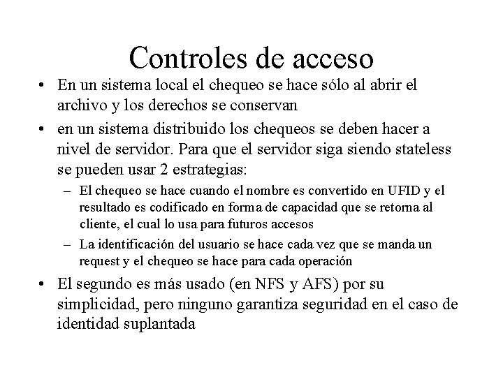 Controles de acceso • En un sistema local el chequeo se hace sólo al